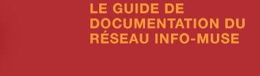 LE GUIDE DE DOCUMENTATION DU R�SEAU INFO-MUSE
